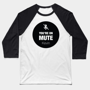 You're on mute Baseball T-Shirt